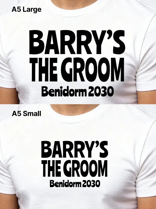 Size comparison of iron on stag party transfers on white T-shirts, showing A5 large and A5 small chest prints reading “Barry’s The Groom Benidorm 2030”.