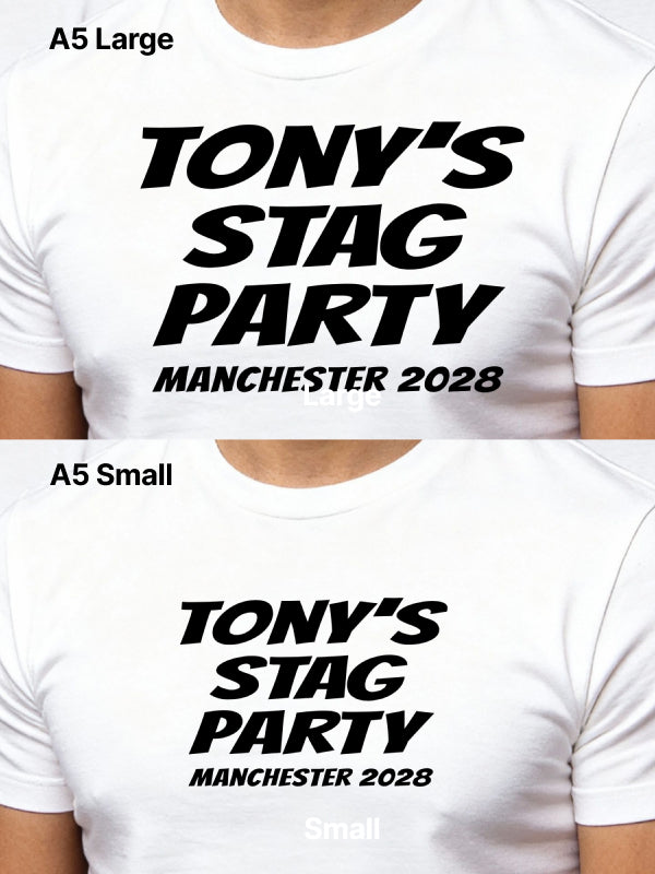 Size comparison of iron on stag party transfers on white T-shirts, showing A5 large and A5 small chest prints reading “Tony’s Stag Party Manchester 2028”.